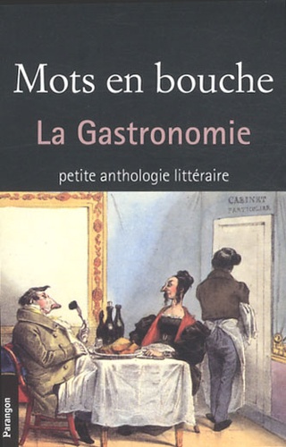 Lucie Erhardt et Florence Trébaol - Mots en bouche - La gastronomie.