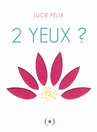 Lucie Félix - 2 yeux ?.