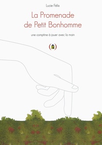 Lucie Félix - La promenade de petit bonhomme - Une comptine à jouer avec la main.