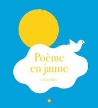 Lucie Félix - Poème en jaune.