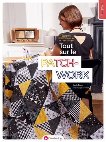 <a href="/node/18634">Les petits secrets couture de Laisse Luciefer : tout sur le patchwork !</a>