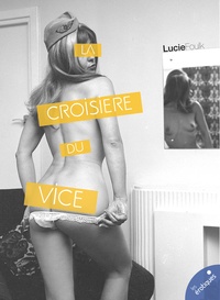 Lucie Foulk - La croisière du vice.