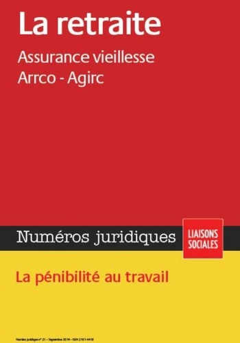 Lucie Gauthier et Lisiane Fricotté - La retraite - septembre 2014 - Assurance vieillesse - Arrco - Agirc. La pénibilité au travail..