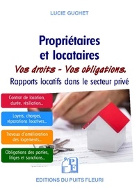 Lucie Guchet - Propriétaires et locataires - Vos droits, vos obligations - Rapports locatifs dans le secteur privé.