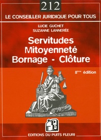 Lucie Guchet et Suzanne Lannerée - Servitudes - Mitoyenneté- Bornage - Clôture.