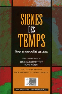 Lucie Guillemette et Louis Hébert - Signes des temps - Temps et temporalités des signes.