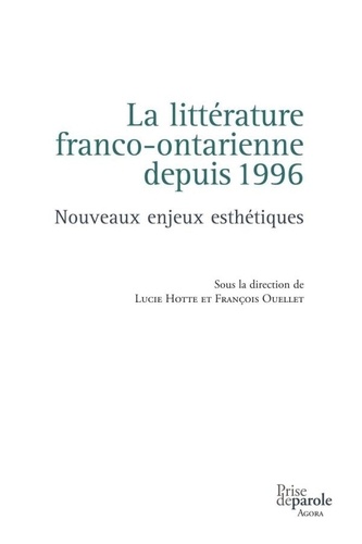 La littérature franco-ontarienne depuis 1996. Nouveaux enjeux esthétiques - Occasion