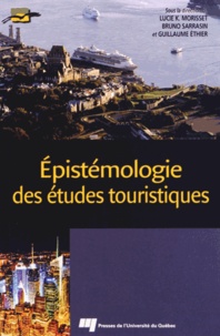 Lucie K Morisset et Bruno Sarrasin - Epistémologie des études touristiques.