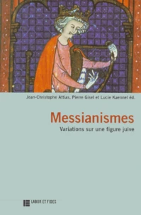Messianismes. Variations Sur Une Figure Juive