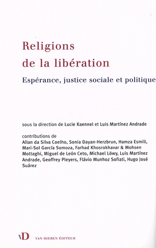Lucie Kaennel et Luis Martinez Andrade - Religions de la libération - Espérance, justice sociale et politique.