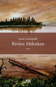 Lucie Lachapelle - Rivière Mékiskan.