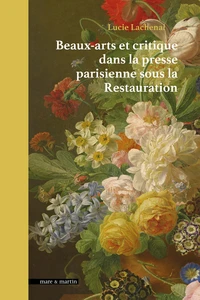 Beaux-arts et critique dans la presse parisienne sous la Restauration