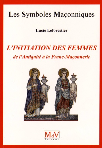 L'initiation des femmes de l'Antiquité à la franc-maçonnerie