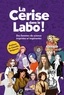 Lucie Lemoine - La Cerise dans le labo ! - Des femmes de sciences inspirées et inspirantes.