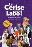 Lucie Lemoine et Judith Lorne - La Cerise dans le Labo ! - Des femmes de sciences inspirées et inspirantes.