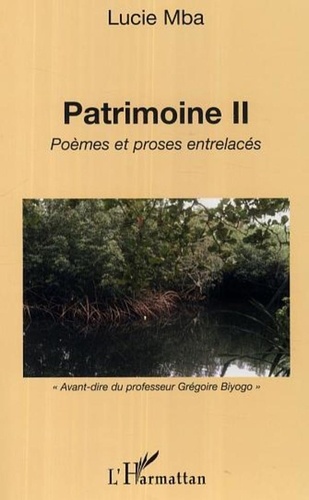 Lucie Mba - Patrimoine II - Poèmes et proses entrelacés.