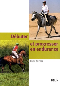 Lucie Mercier - Débuter et progresser en endurance.