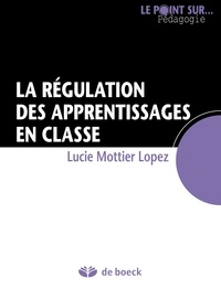 Lucie Mottier Lopez - La régulation des apprentissages en classe.