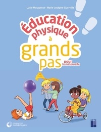 Télécharger des livres en ligne audio gratuit Education physique à grands pas pour la maternelle MOBI CHM par Lucie Mougenot, Marie-Josèphe Guerville 9782725637075