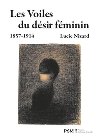Les voiles du désir féminin 1857-1914