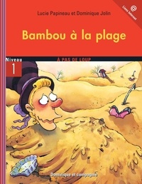 Lucie Papineau et Dominique Jolin - Bambou à la plage - Niveau de lecture 2.