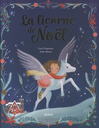Lucie Papineau et Josée Masse - La licorne de Noël.