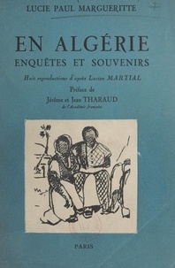 Lucie Paul Margueritte et Lucien Martial - En Algérie : enquêtes et souvenirs - 8 reproductions d'après Lucien Martial.