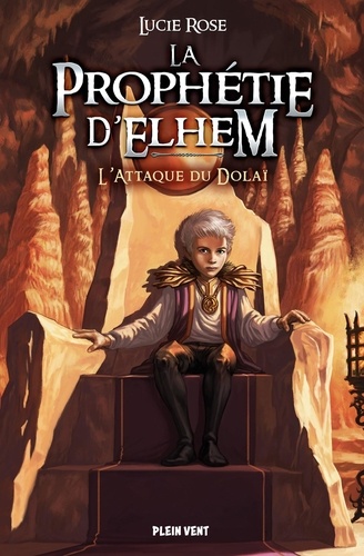 La Prophétie d'Elhem Tome 2 L'attaque du Dolaï