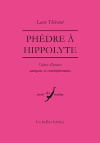 Lucie Thévenet - Phèdre à Hippolyte - Scènes d’aveux antiques et contemporaines.