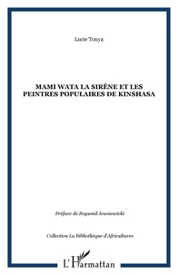 Lucie Touya - Mami Wata la sirène et les peintres populaires de Kinshasa.