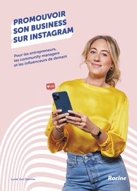 Lucie Van Damme - Promouvoir son business sur instagram - Pour les entrepreneurs, les community managers de demain, les influenceurs....