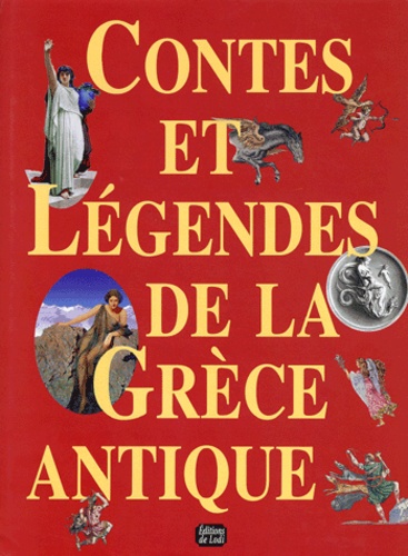 Lucie Vérain - Contes Et Legendes De La Grece Antique.