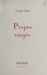 Lucien Adès - Propos rangés - Alphabétiquement.