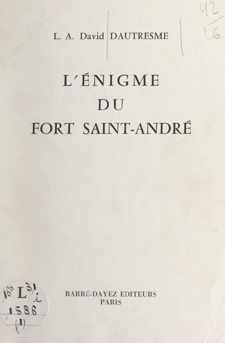 L'énigme du Fort Saint-André