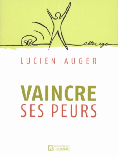 Lucien Auger - Vaincre ses peurs.
