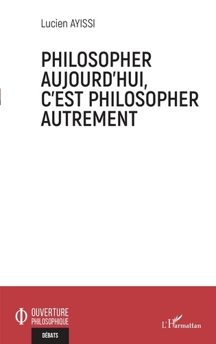 Lucien Ayissi - Philosopher aujourd'hui, c'est philosopher autrement.