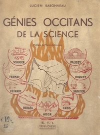 Lucien Babonneau et Pierre de Gorsse - Génies occitans de la science - Avec 9 portraits hors-texte.