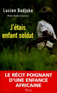 J'étais enfant-soldat