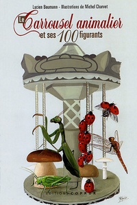 Lucien Baumann - Le Carrousel animalier et ses 100 figurants.