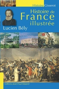 Lucien Bély - Histoire de France illustrée.