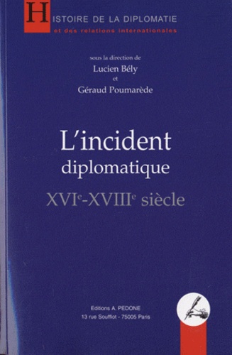 L'incident diplomatique (XVIe-XVIIIe siècle)