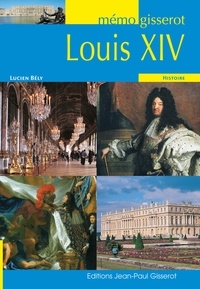 Lucien Bély - Louis XIV.