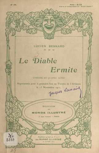 Le diable ermite. Comédie en quatre actes, représentée pour la première fois au théâtre de l'Athénée le 15 novembre 1912