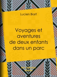 Lucien Biart et Lorenz Frølich - Voyages et aventures de deux enfants dans un parc.