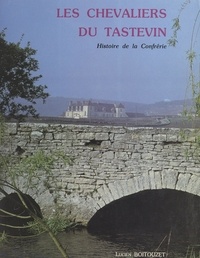 Lucien Boitouzet et Jacques Chevignard - Les chevaliers du Tstevin - Histoire de la confrérie.
