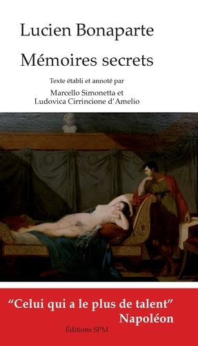 Lucien Bonaparte - Mémoires secrets.