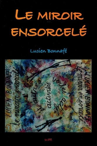Lucien Bonnafé - Le miroir ensorcelé.