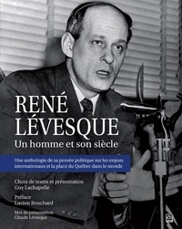 Lucien Bouchard et Claude Lévesque - René Lévesque - Un homme et son siècle.