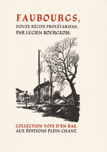 Lucien Bourgeois - Faubourgs - Douze récits prolétariens.