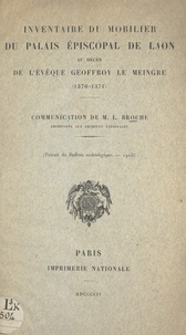 Lucien Broche - Inventaire du mobilier du Palais épiscopal de Laon au décès de l'évêque Geoffroy Le Meingre (1370-1371).